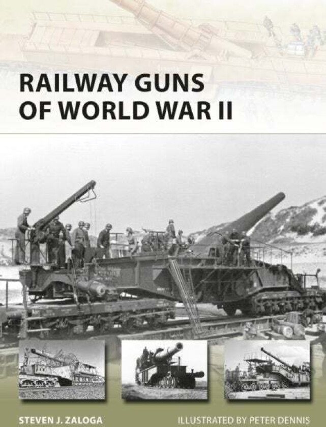 Railway Guns of World War II av Steven J. Zaloga