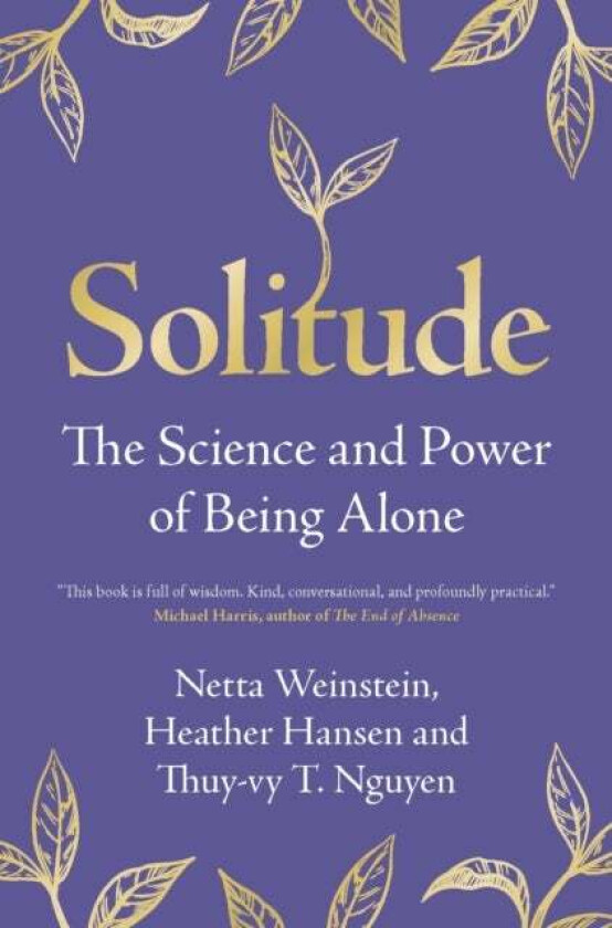 Solitude av Netta (University of Reading) Weinstein, Heather (University of Reading) Hansen, Thuy-vy T. (Durham University) Nguyen