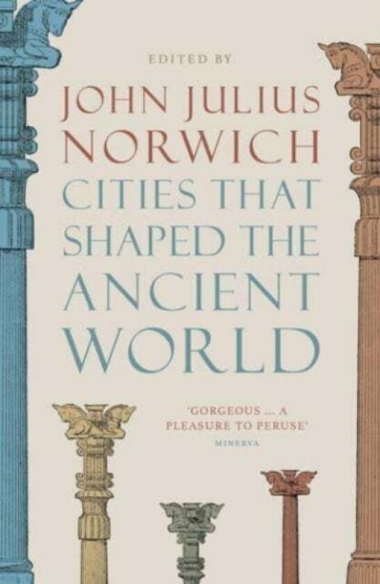 Cities that Shaped the Ancient World av John Julius Norwich