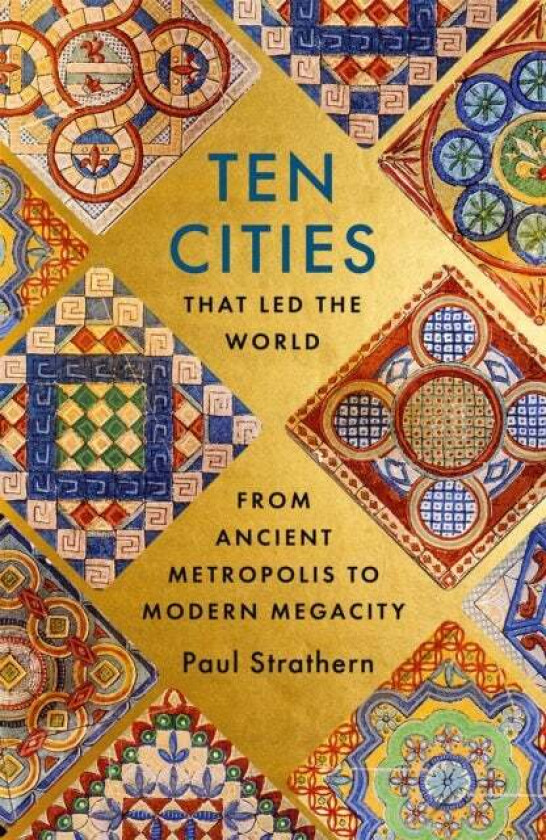 Ten Cities that Led the World av Paul Strathern
