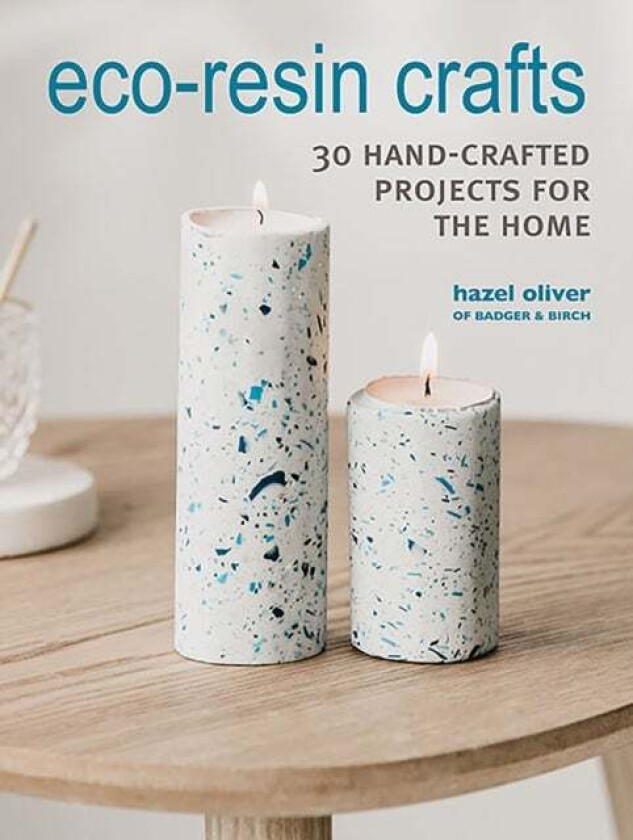 Eco-Resin Crafts av Hazel Oliver