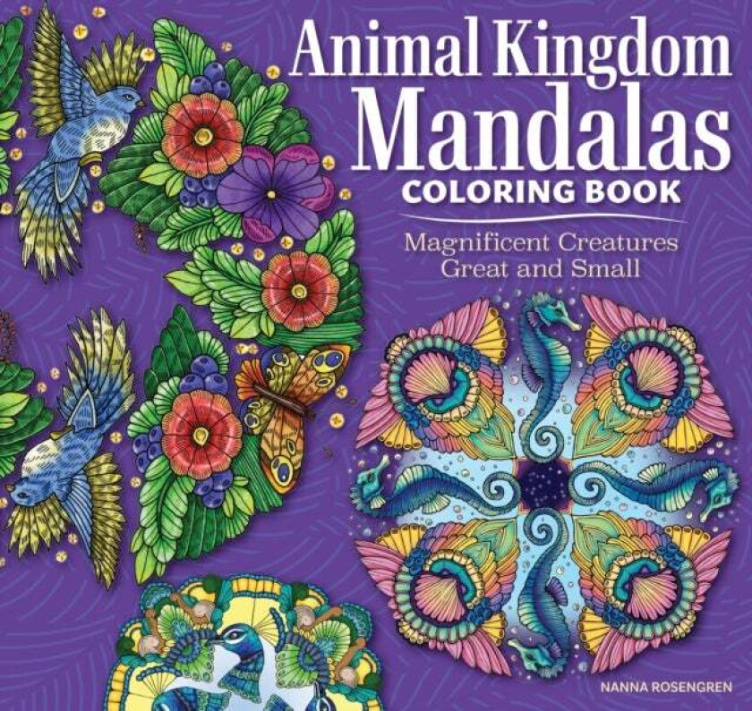 Animal Kingdom Mandalas Coloring Book av Nanna Rosengren
