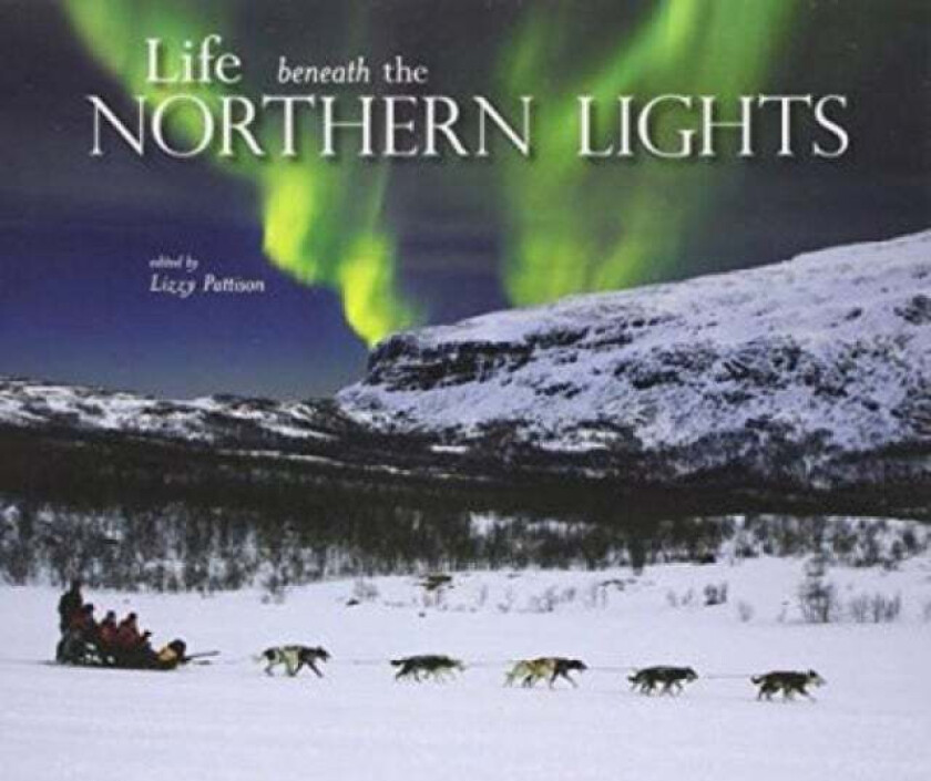 Life beneath the Northern Lights av Lizzy Pattison