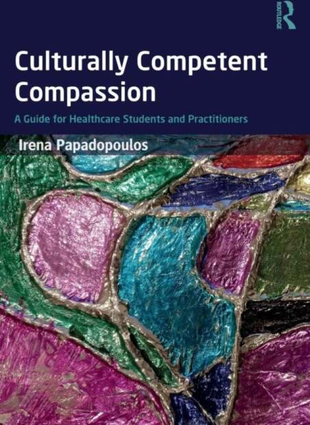 Culturally Competent Compassion av Irena Papadopoulos