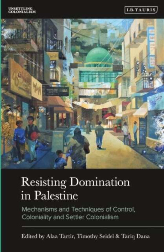 Resisting Domination In Palestine