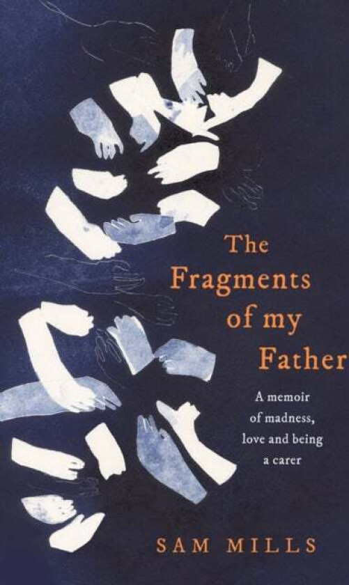 The Fragments of my Father av Sam Mills