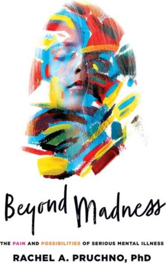 Beyond Madness av Rachel A. Pruchno