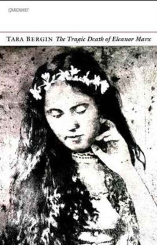 The Tragic Death of Eleanor Marx av Tara Bergin