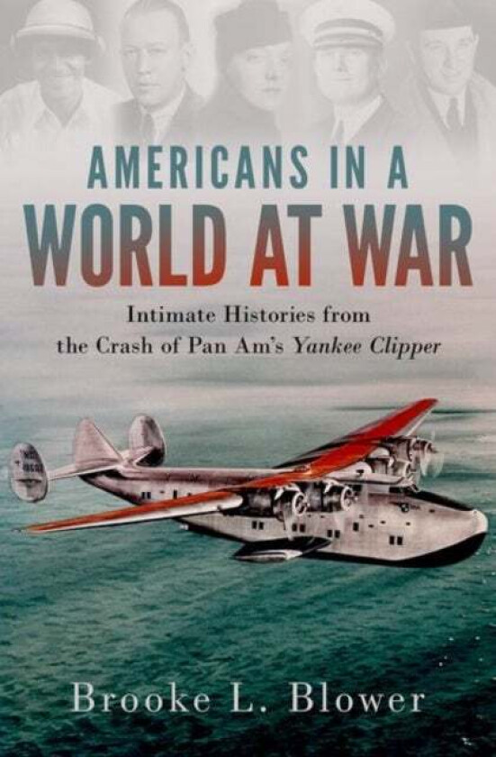 Americans in a World at War av Brooke L. (Associate Professor of History Blower