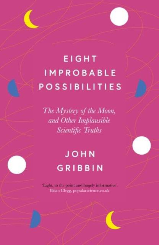 Eight Improbable Possibilities av John Gribbin