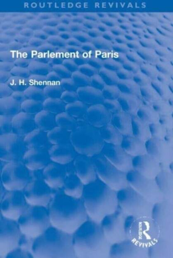 The Parlement of Paris av J. H. Shennan