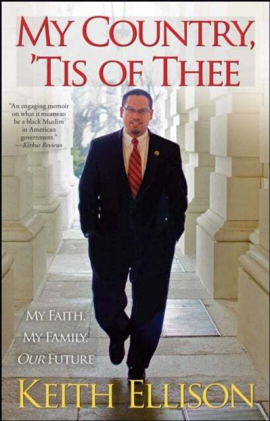 My Country, 'Tis of Thee: My Faith, My Family, Our Future av Keith Ellison
