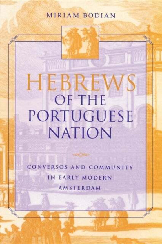 Hebrews of the Portuguese Nation av Miriam Bodian