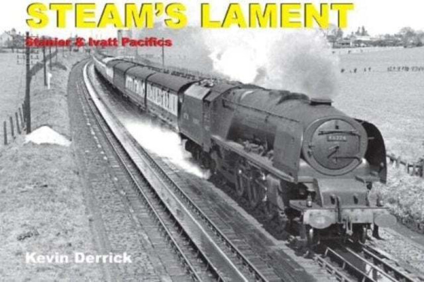 STEAM'S LAMENT Stanier & Ivatt Pacifics av Kevin Derrick