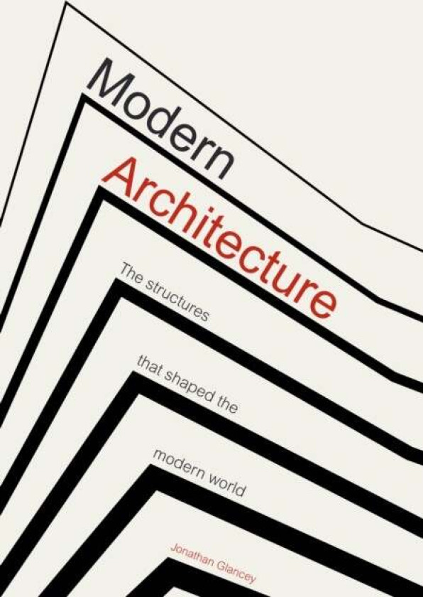 Modern Architecture av Jonathan Glancey