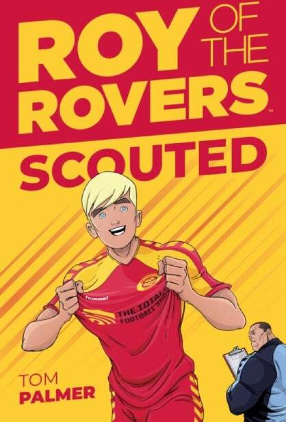 Roy of the Rovers: Scouted av Tom Palmer