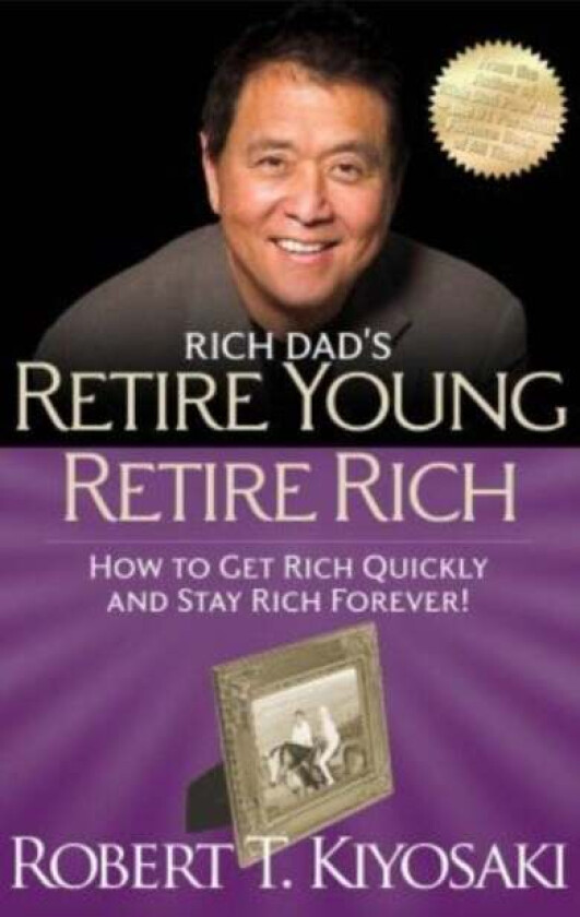 Rich Dad's Retire Young Retire Rich av Robert T. Kiyosaki