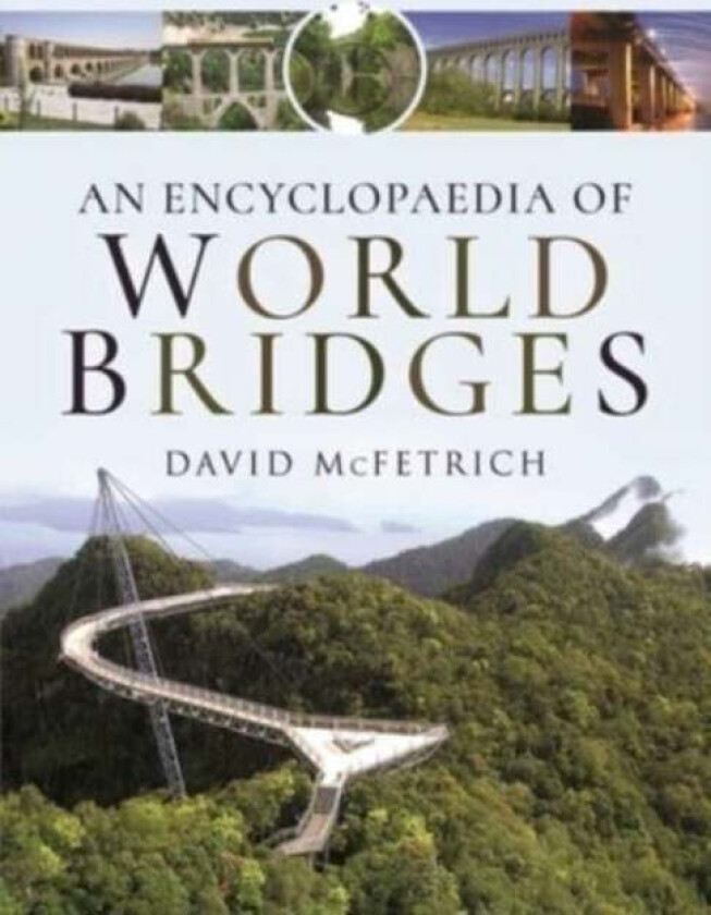 An Encyclopaedia of World Bridges av David McFetrich