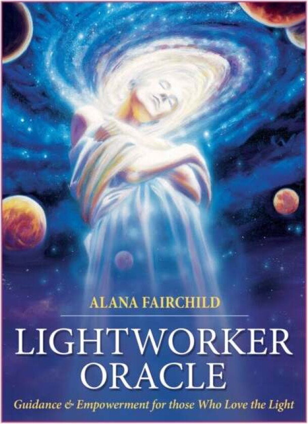 Lightworker Oracle av Alana (Alana Fairchild) Fairchild