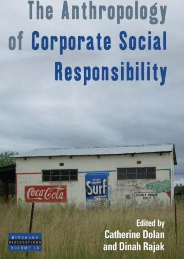 The Anthropology of Corporate Social Responsibility
