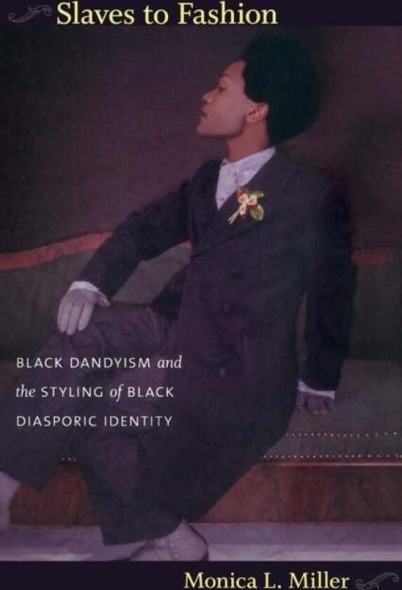 Slaves to Fashion av Monica L. Miller