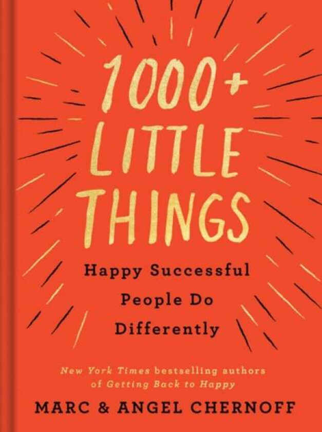 1000+ Little Things Happy Successful People Do Differently av Marc Chernoff, Angel (Angel Chernoff) Chernoff