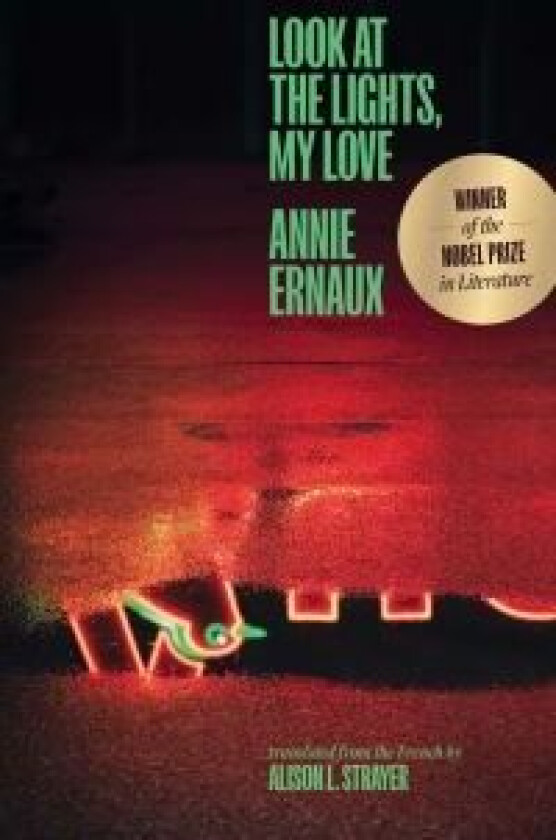 Look at the lights, my love av Annie Ernaux