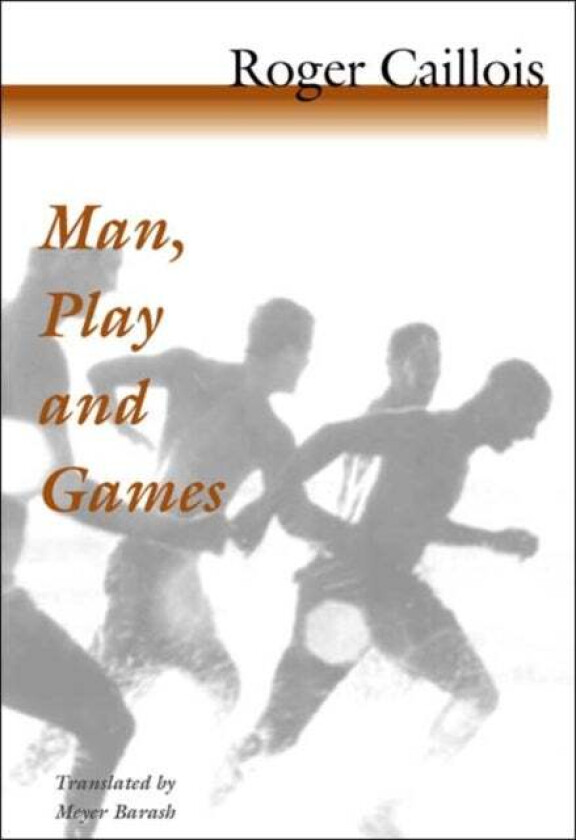 Man, Play and Games av Roger Caillois