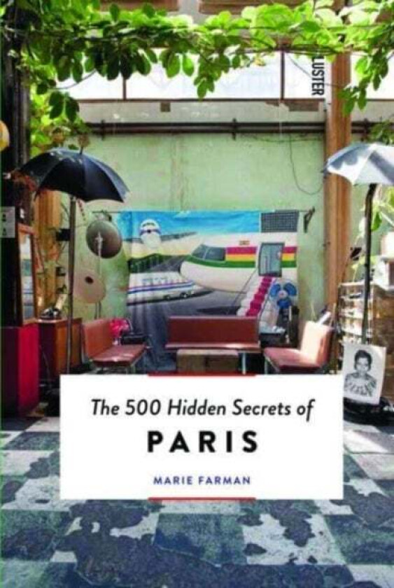 The 500 Hidden Secrets of Paris av Marie Farman