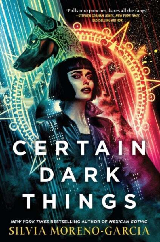 Certain Dark Things av Silvia Moreno-Garcia