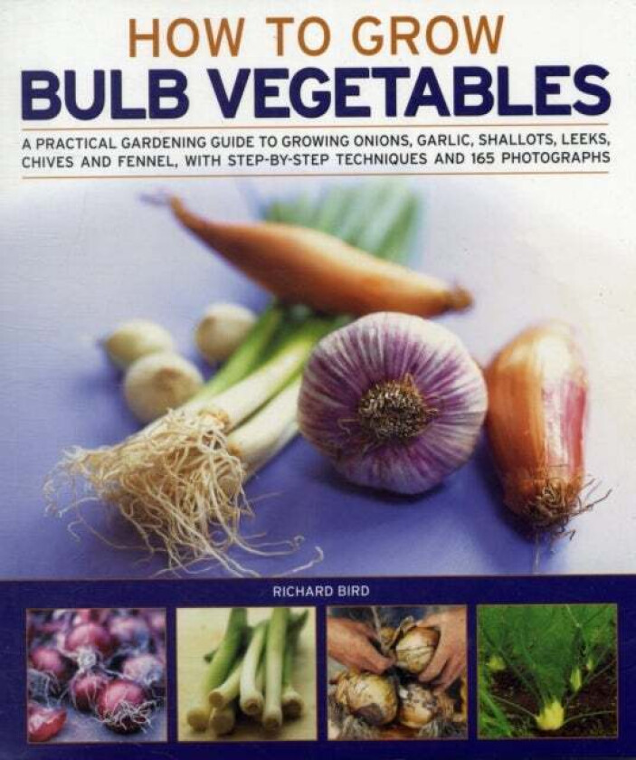Growing Bulb Vegetables av Richard Bird