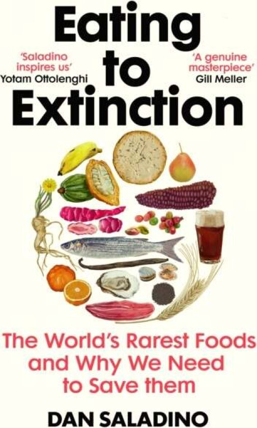 Eating to Extinction av Dan Saladino