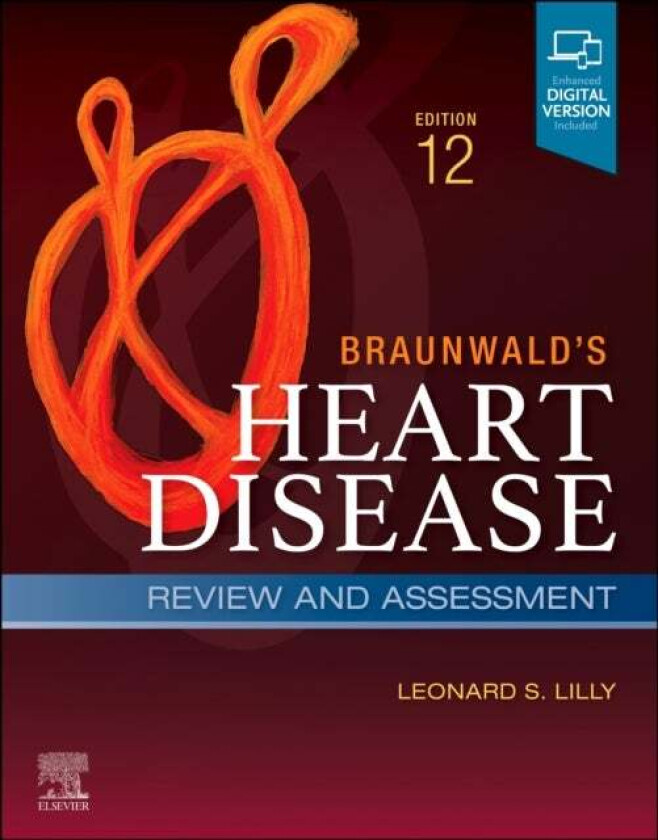 Braunwald's Heart Disease Review and Assessment av Leonard S. (Section Chief Cardiology<br>Brigham and Women's Faulkner Hospital<br
