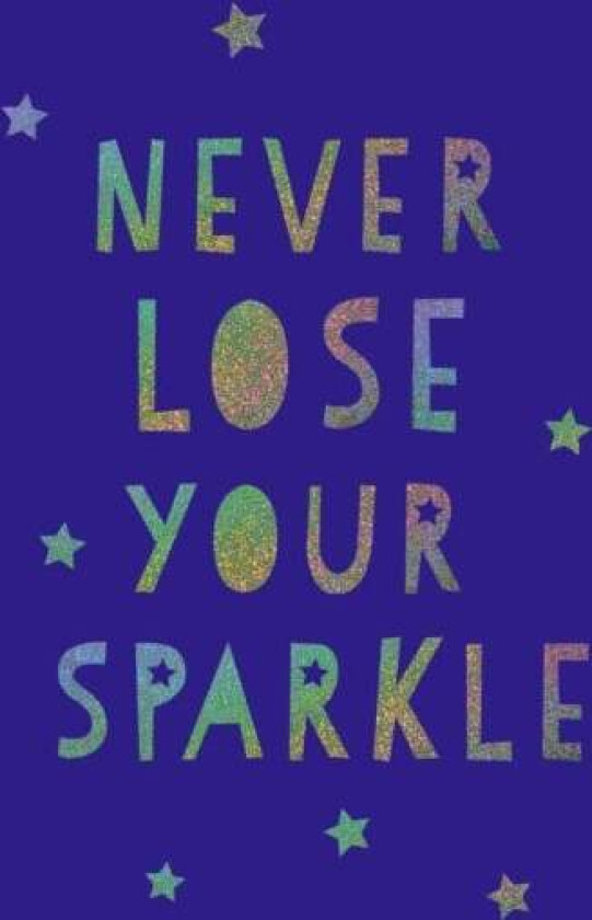 Never Lose Your Sparkle av Summersdale Publishers