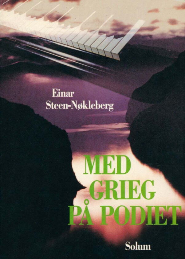 Med Grieg på podiet av Einar Steen-Nøkleberg
