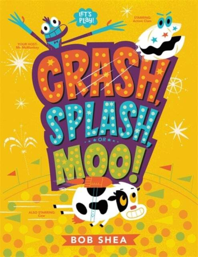 Crash, Splash, or Moo! av Bob Shea