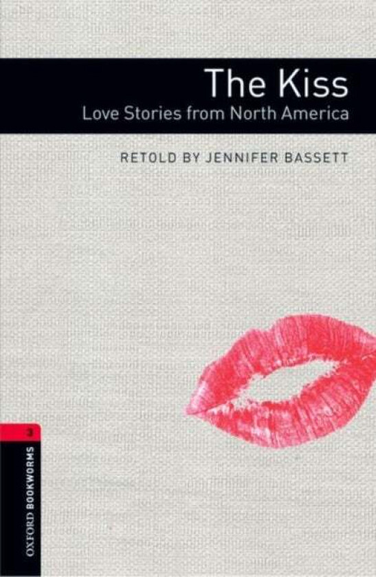 Oxford Bookworms Library: Level 3:: The Kiss: Love Stories from North America av Jennifer Bassett