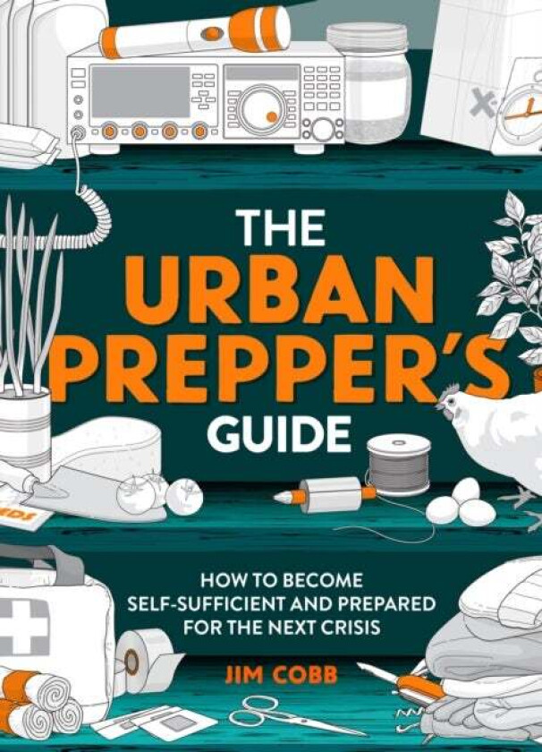 The Urban Prepper's Guide av Jim Cobb