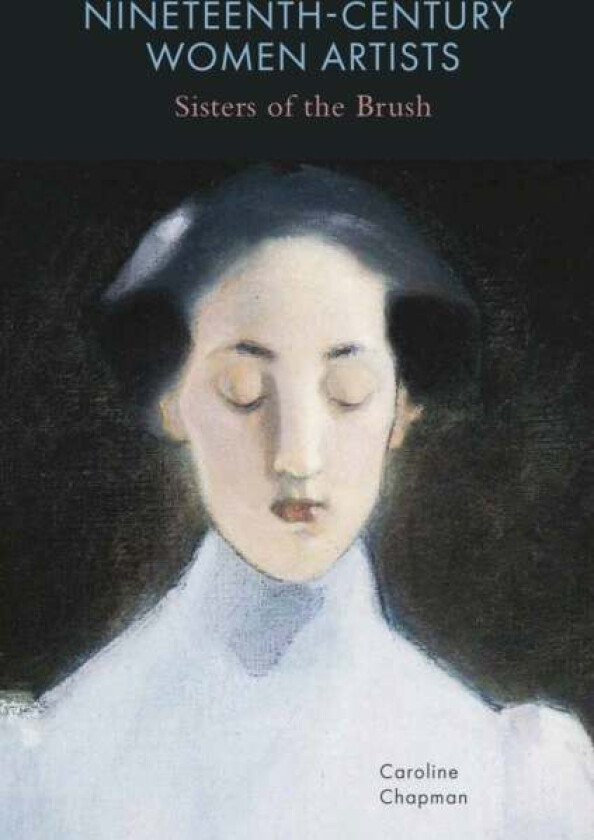 Nineteenth-Century Women Artists av Caroline Chapman