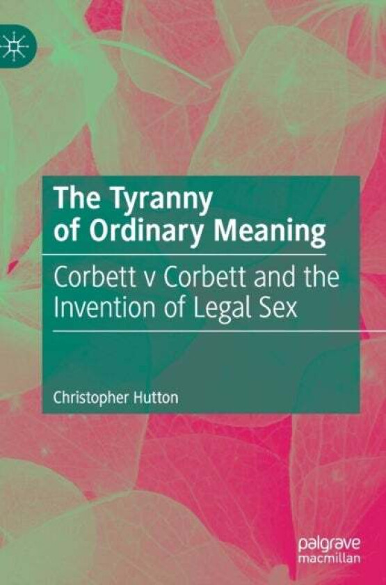 The Tyranny of Ordinary Meaning av Christopher Hutton