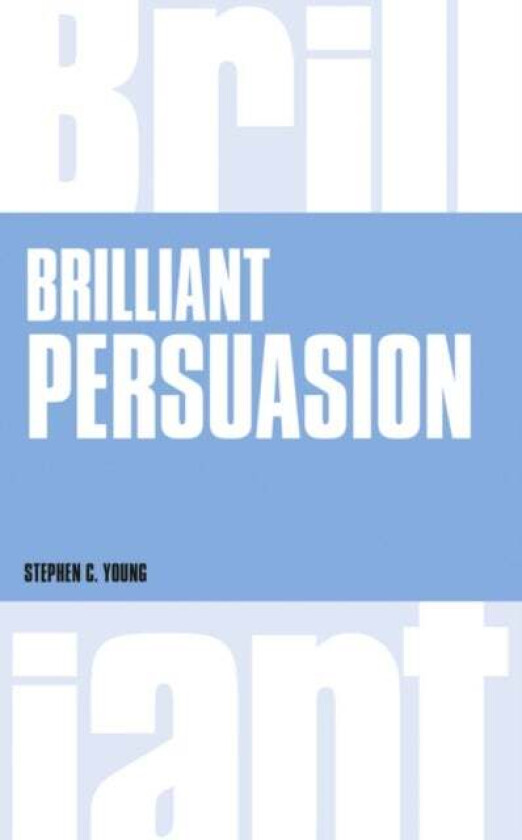 Brilliant Persuasion av Stephen C. Young