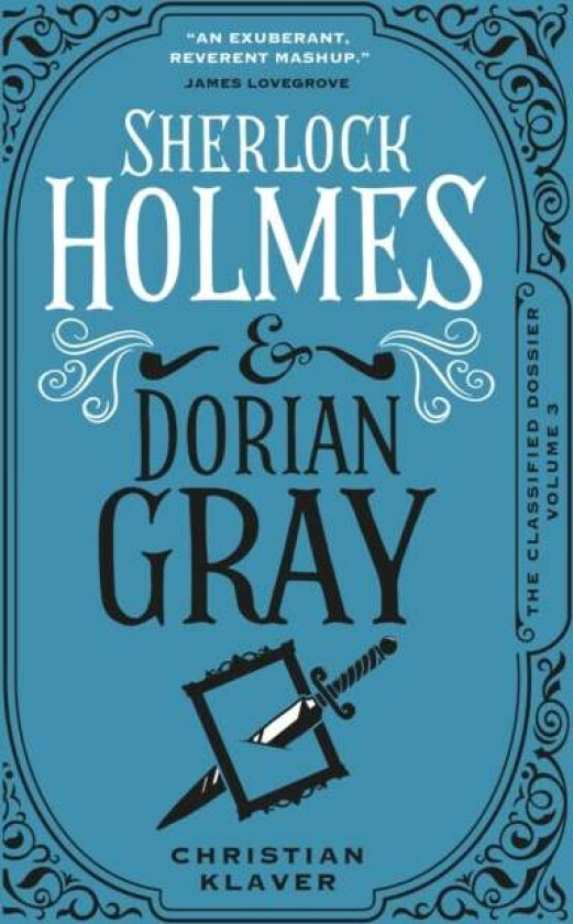 The Classified Dossier - Sherlock Holmes and Dorian Gray av Christian Klaver