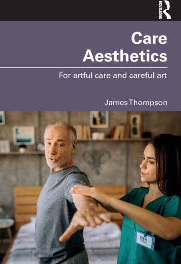 Care Aesthetics av James (University of Washington USA.) Thompson