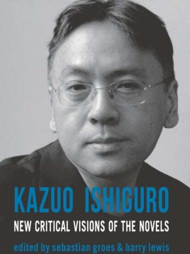 Kazuo Ishiguro av Dr Sebastian Groes, Barry Lewis, Sean Matthews
