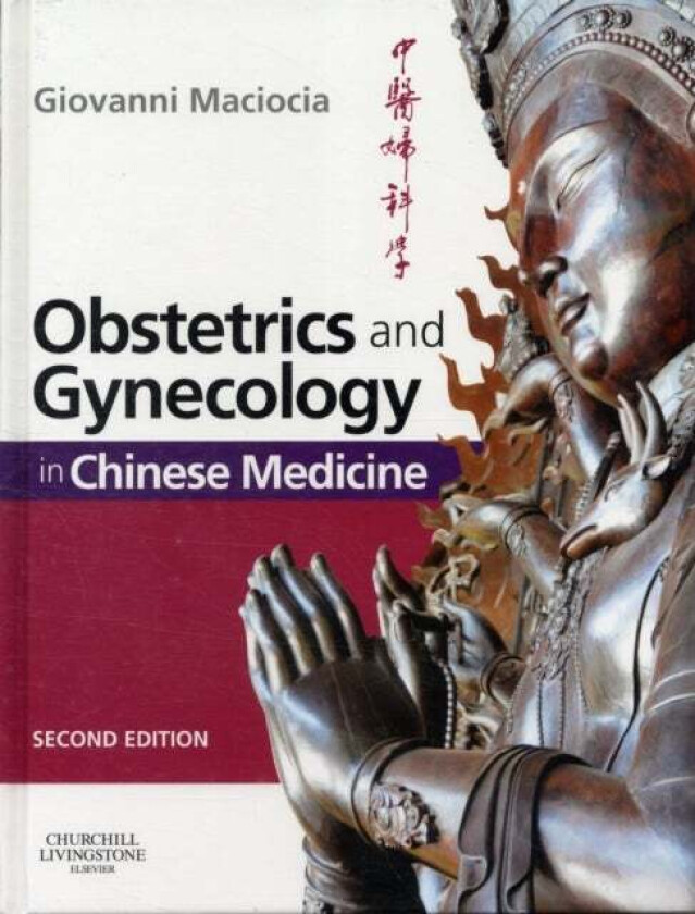 Obstetrics and Gynecology in Chinese Medicine av Giovanni (Acupuncturist and Medical Herbalist UK Maciocia, Nanjing University of Traditional Chinese