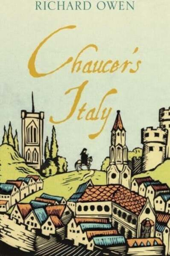 Chaucer¿s Italy av Richard Owen