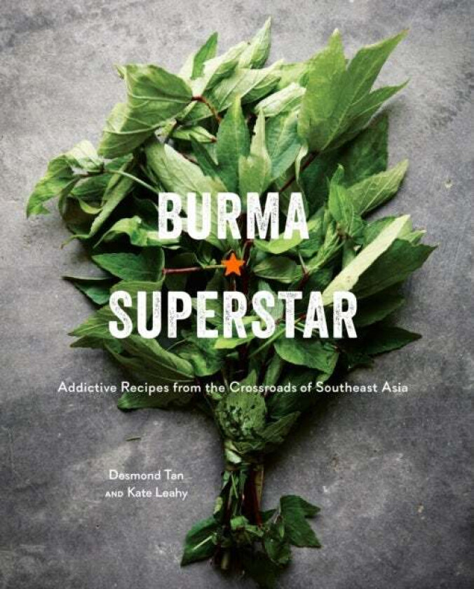 Burma Superstar av Desmond Tan, Kate Leahy