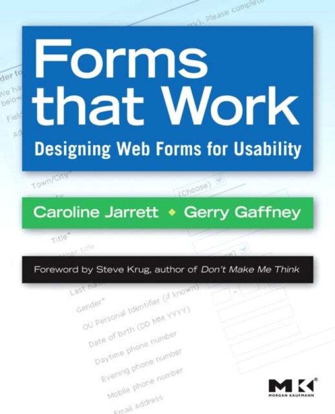 Forms that Work av Caroline (Effortmark Ltd Leighton Buzzard UK) Jarrett, Gerry (Information Design and Proprietary Ltd Kingston Australia) Gaffney