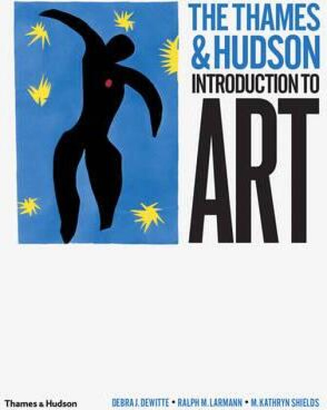 The Thames & Hudson Introduction to Art av Debra J. DeWitte, Ralph M. Larmann, M. Kathryn Shields