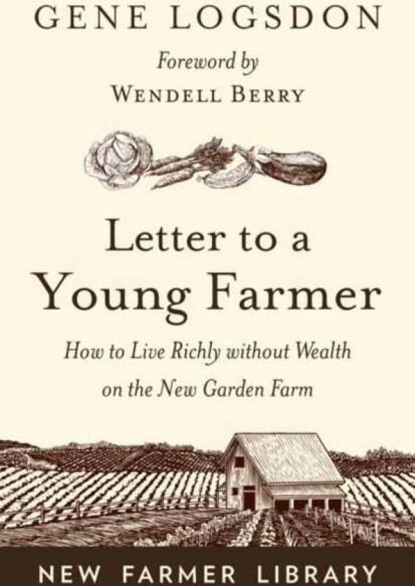 Letter to a Young Farmer av Gene Logsdon